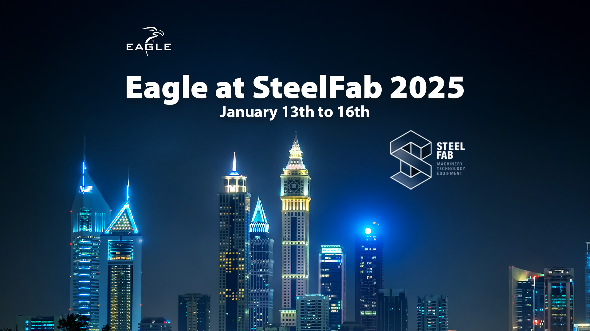 Eagle Lasers at SteelFab 2025, Dubai, UAE – January 13-16, 2025